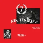 Nghe nhạc Cash Money (Single) - Nik Tendo, Zayo