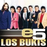 Nghe ca nhạc E5 (EP) - Los Bukis