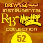 Ca nhạc Drew's Famous Instrumental R&B And Hip-hop Collection (Vol. 52) - The Hit Crew