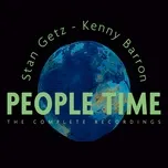 Nghe ca nhạc People Time (The Complete Recordings) - Stan Getz, Kenny Barron
