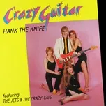 Nghe nhạc Crazy Guitar - Hank The Knife, The Crazy Cats