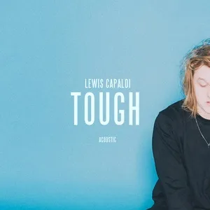 Tough (Acoustic) (Single) - Lewis Capaldi