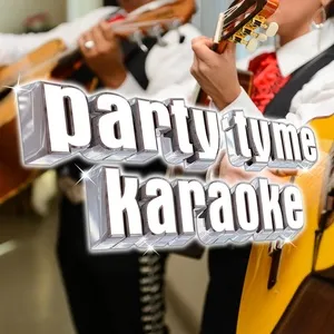 Party Tyme Karaoke - Latin Regional Mexican Hits 2 - Party Tyme Karaoke