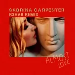 Nghe ca nhạc Almost Love (R3hab Remix) (Single) - Sabrina Carpenter, R3hab
