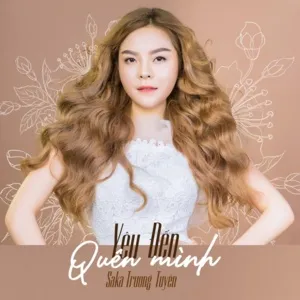 Yêu Đến Quên Mình (Single) - Saka Trương Tuyền | Nhạc Hay 360