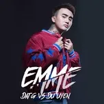 Ca nhạc EmmE (Em, Tôi) (Single) - Đạt G, DuUyen