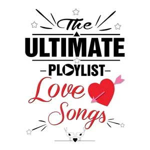 The Ultimate Love Songs Playlist - V.A