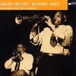Nghe ca nhạc Runnin' Wild - Sidney Bechet