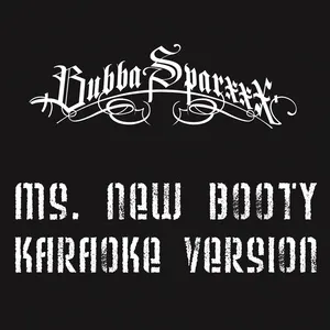 Ms. New Booty (Karaoke Version) (Single) - Bubba Sparxxx