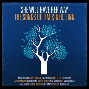 She Will Have Her Way - The Songs Of Tim & Neil Finn - V.A