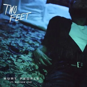 Hurt People (Single) - Two Feet, Madison Love