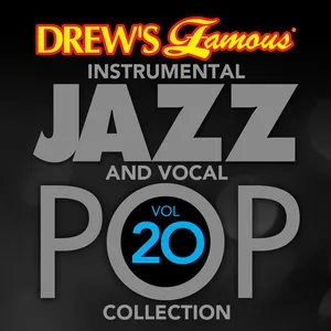 Drew's Famous Instrumental Jazz And Vocal Pop Collection (Vol. 20) - The Hit Crew