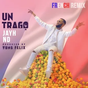Un Trago (French Remix) (Single) - Jayh, ND