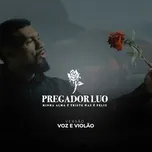 Nghe nhạc Minha Alma E Triste Mas E Feliz (Versao Voz E Violao) (Single) - Pregador Luo