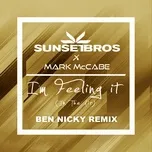 Ca nhạc I'm Feeling It (In The Air) (Sunset Bros X Mark Mccabe / Ben Nicky Remix) (Single) - Sunset Bros, Mark McCabe