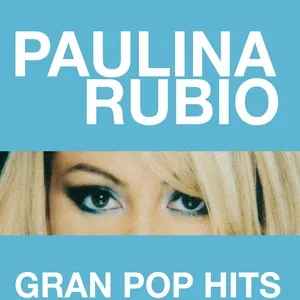 Gran Pop Hits - Paulina Rubio