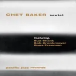 Nghe nhạc Chet Baker Sextet - Chet Baker