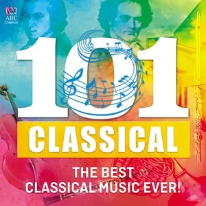 101 Classical: The Best Classical Music Ever! - V.A