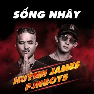 Sống Nhây (Single) - Huỳnh James, Pjnboys