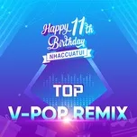 Nghe nhạc Top V-POP Remix_11 Năm NhacCuaTui - V.A
