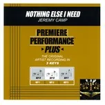Premiere Performance Plus: Nothing Else I Need (EP) - Jeremy Camp