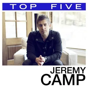 Top 5: Hits (Stay Album Version) - Jeremy Camp
