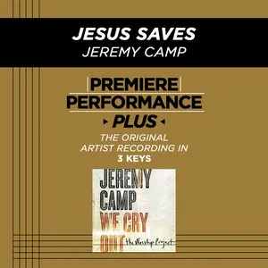 Premiere Performance Plus: Jesus Saves (EP) - Jeremy Camp