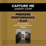 Nghe nhạc Premiere Performance Plus: Capture Me (EP) - Jeremy Camp