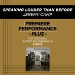 Nghe ca nhạc Premiere Performance Plus: Speaking Louder Than Before (EP) - Jeremy Camp