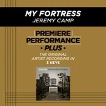 Nghe nhạc Premiere Performance Plus: My Fortress (EP) - Jeremy Camp