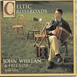 Celtic Crossroads - John Whelan