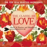Nghe ca nhạc The Classic 100: Love – The Top 10 And Selected Highlights - V.A
