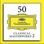 Nghe nhạc 50 Classical Masterworks 2 - V.A