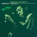 Nghe nhạc Green Street - Grant Green