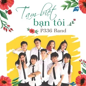 Tạm Biệt Bạn Tôi (Single) - Hoàng Bách, P336 Band