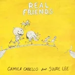 Nghe ca nhạc Real Friends (Single) - Camila Cabello, Swae Lee