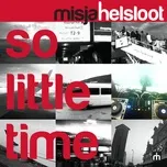 Nghe ca nhạc So Little Time (EP) - Misja Helsloot