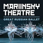 Nghe và tải nhạc Mariinsky Theatre: Great Russian Ballet miễn phí về máy