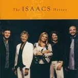 Nghe nhạc Heroes - The Isaacs