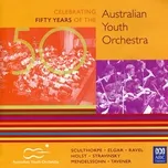 50: Celebrating Fifty Years Of The Australian Youth Orchestra - Australian Youth Orchestra