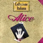 Nghe ca nhạc Collezione Italiana - Alice