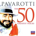Pavarotti The 50 Greatest Tracks - Luciano Pavarotti