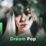 Tải nhạc Dream Pop chất lượng cao