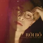 Tải nhạc Rời Bỏ Cover (Single) - Trương Trần Anh Duy