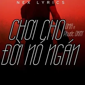 Chơi Cho Đời Nó Ngán (Single) - Phước DKNY, DMA