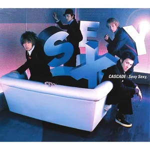 Sexy Sexy (Single) - Cascade