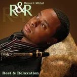R&R: Rest & Relaxation - Marcus H. Mitchell