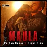Maula (Single) - Farhan Saeed, Rishi Rich