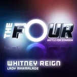 Ca nhạc Lady Marmalade (The Four Performance) (Single) - Whitney Reign