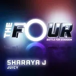 Juicy (The Four Performance) (Single) - Sharaya J